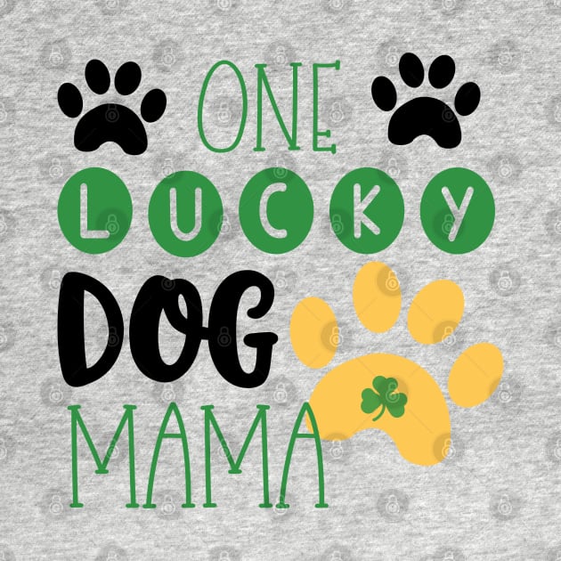 One Lucky Dog Mama by busines_night